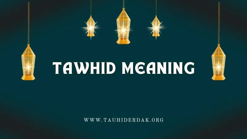 Tawhid meaning in Islam. Importance of Tawheed