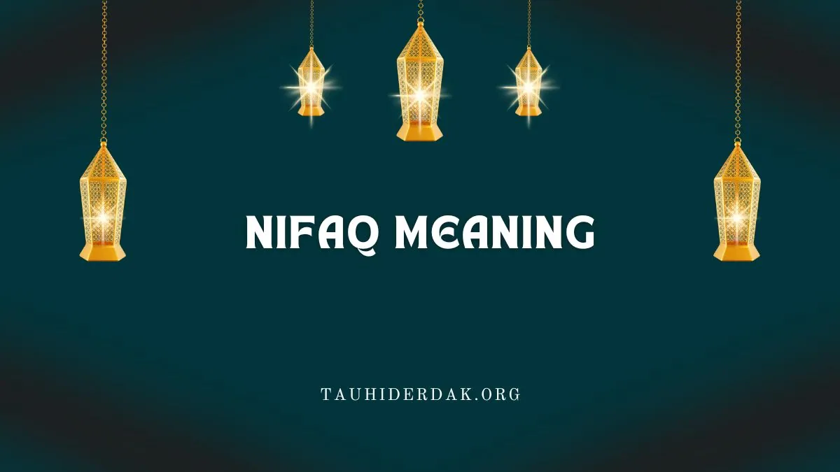 Meaning of nifaq in Islam. Munafiq meaning in Islam