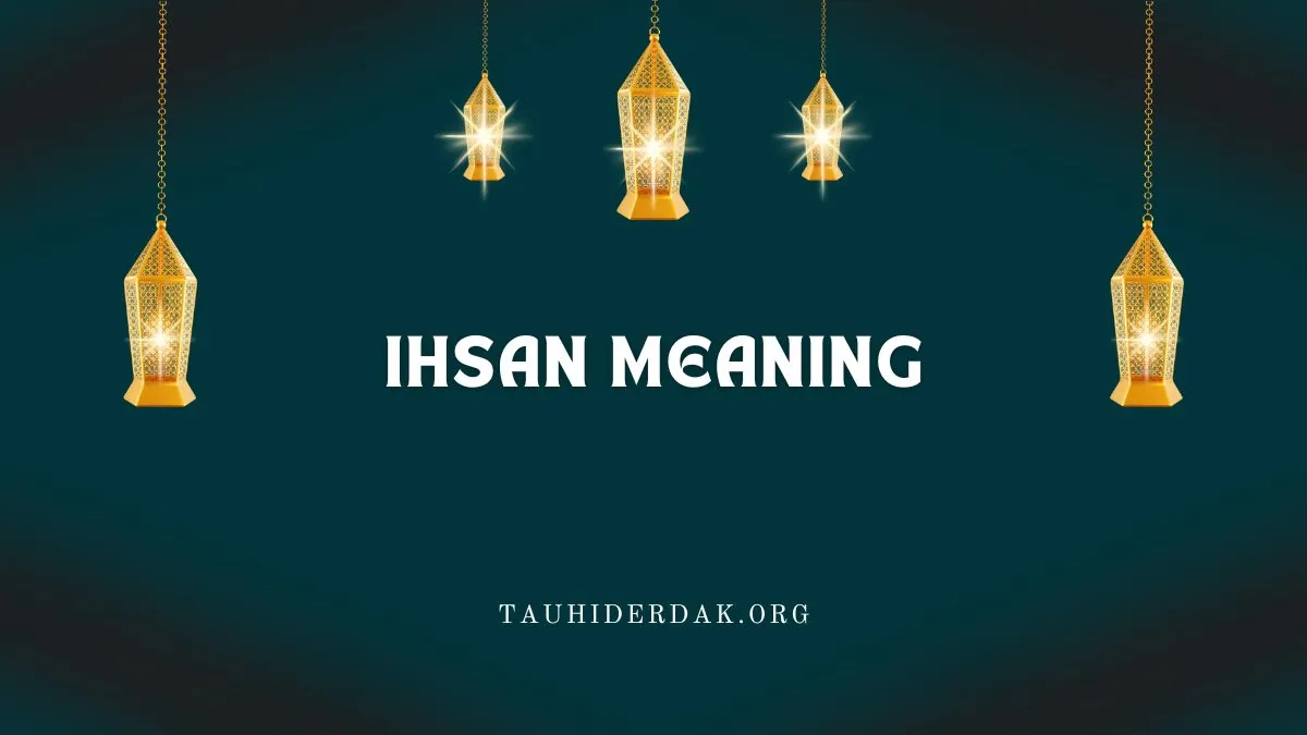 What is the meaning of Ihsan in Islam in English?