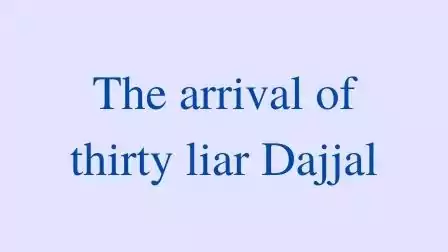 The-arrival-of-thirty-liar-Dajjal