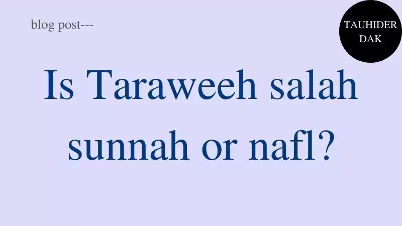 Is-Taraweeh-salah-sunnah-or-nafl