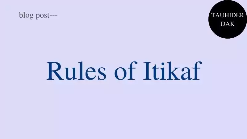 Itikaf meaning in Islam. Benefits of Itikaf in Ramadan. Itikaf rules