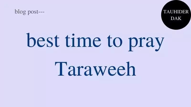 What-is-the-best-time-to-pray-Taraweeh