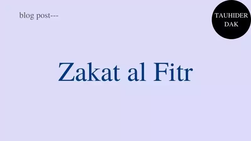 Zakat al Fitr meaning and Zakat ul Fitr amount 2023