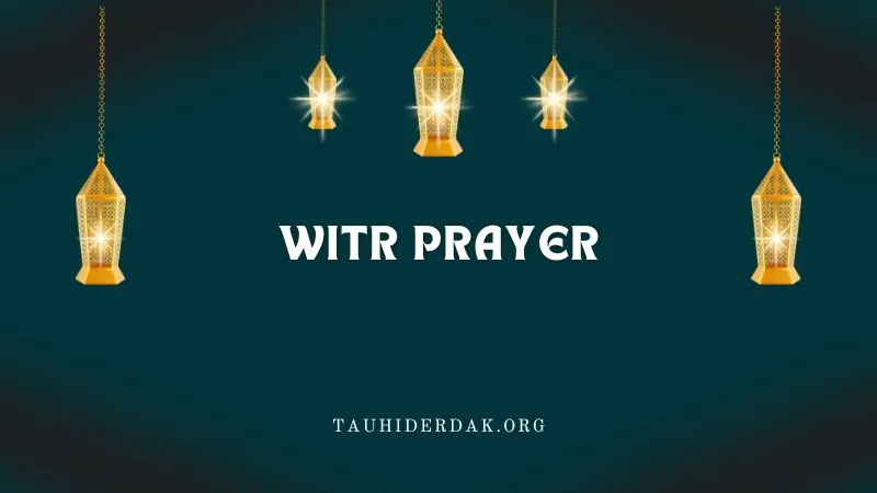 What is Witr Prayer? How to pray Witr Namaz? Witr Salah dua