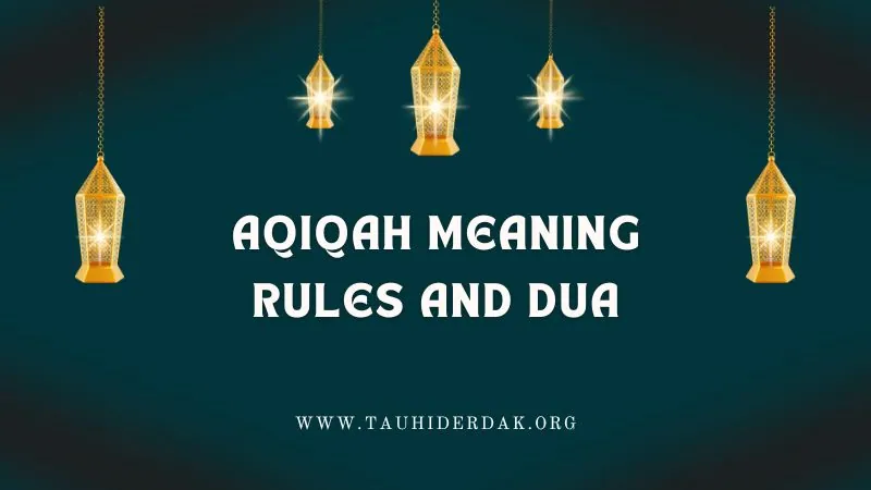 What is the meaning rules and dua of Aqiqah in Islam?