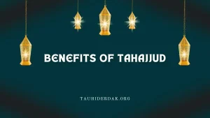 What are the benefits of Tahajjud prayer in Islam?