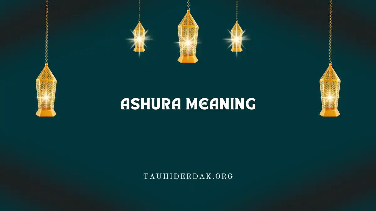 Ashura Meaning and History of Ashurah in Islam