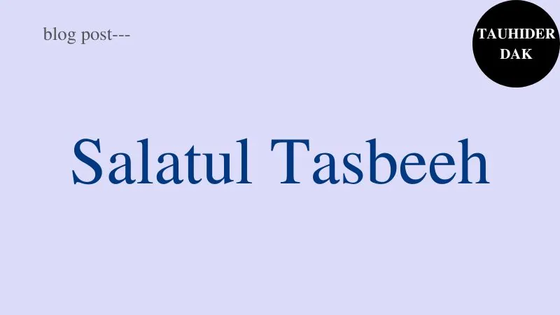 How-to-pray-Salatul-Tasbeeh.-Salatul-Tasbih