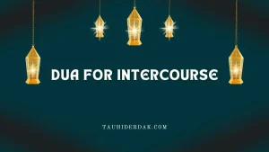 Dua before intercourse and Islamic rules for sexual intercourse