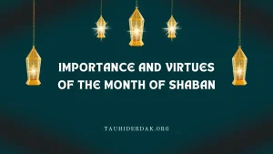 Importance and virtues of the month of Shaban