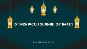 Is Taraweeh Salah sunnah or nafl?
