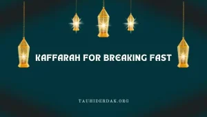Kaffarah and Qaza for breaking fast. Punishment for not fasting