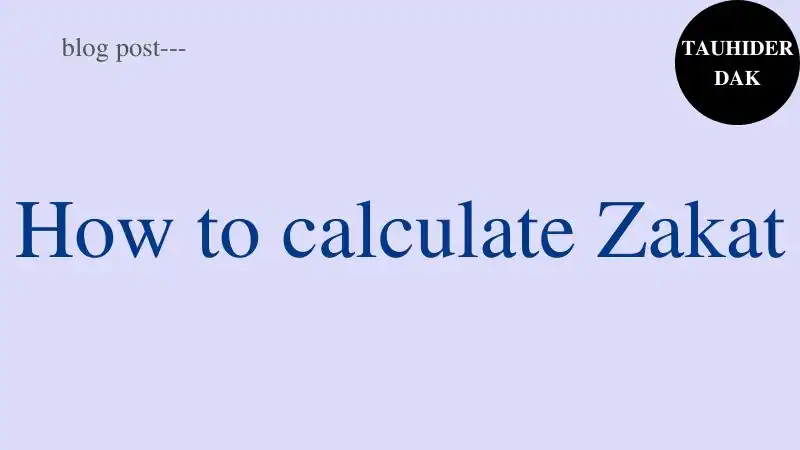 How-to-calculate-Zakat-and-How-to-pay-Zakat