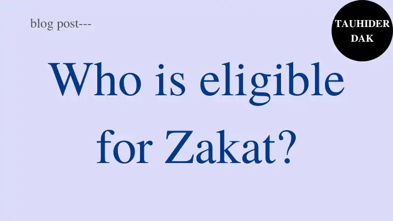 Who-is-eligible-for-Zakat