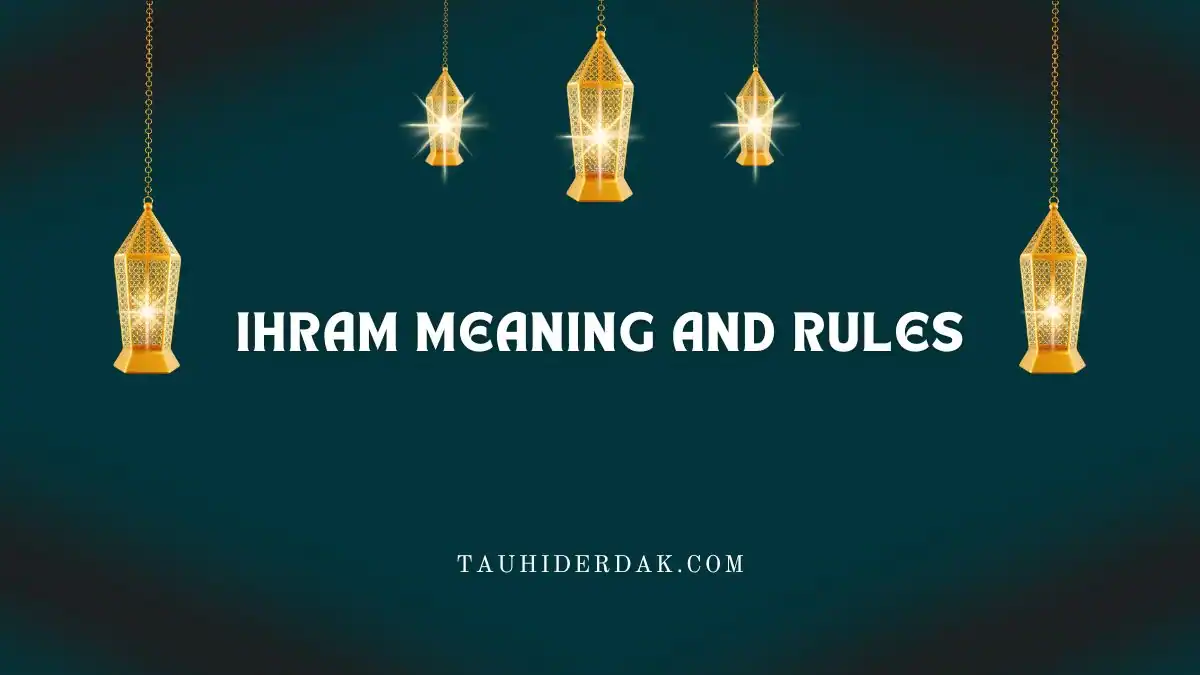 Ihram meaning and rules in Islam?
