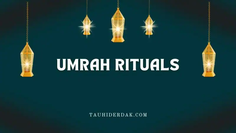 Understanding the Umrah Rituals: A Beginner’s Guide
