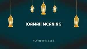 Iqamah meaning. Iqamah words with English transliteration