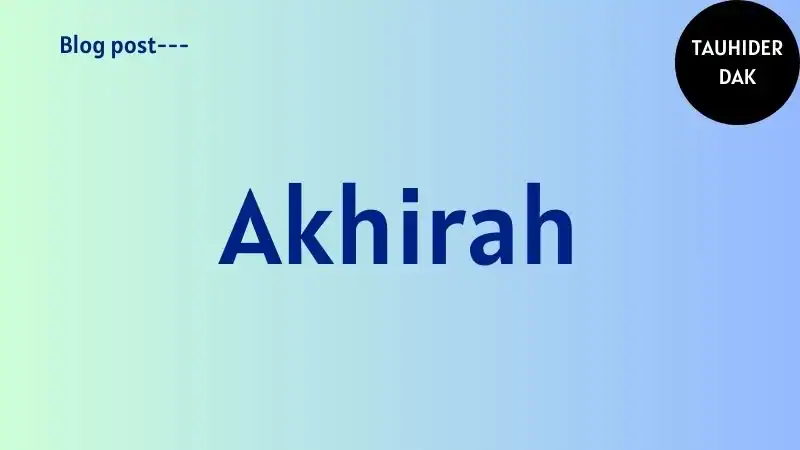 Akhirah-meaning.-Why-is-it-essential-to-believe-in-Akhirah