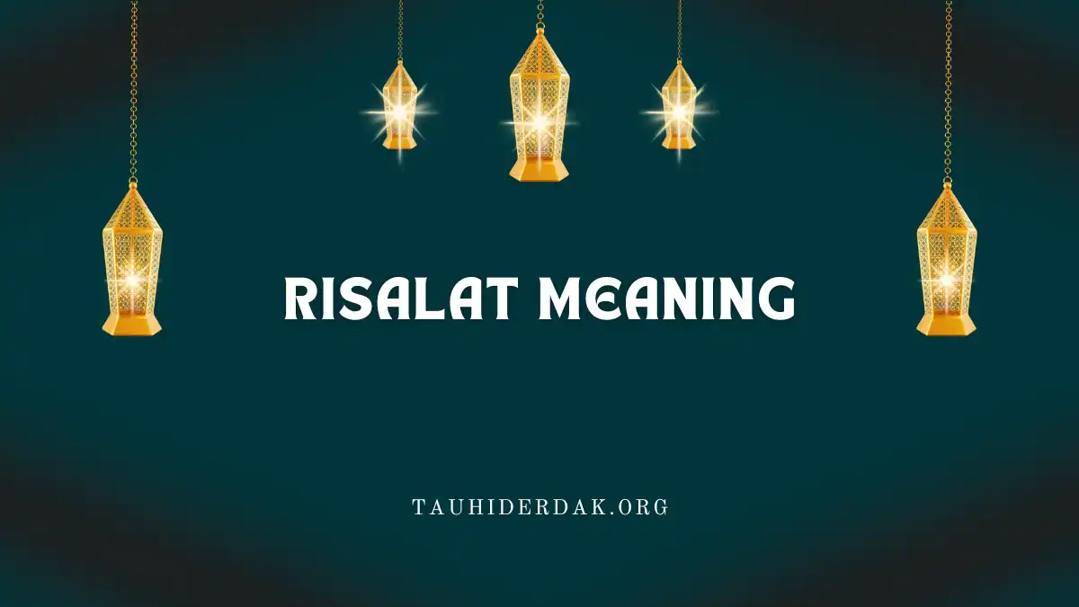 Risalat meaning in Islam. Importance of faith in Risalah