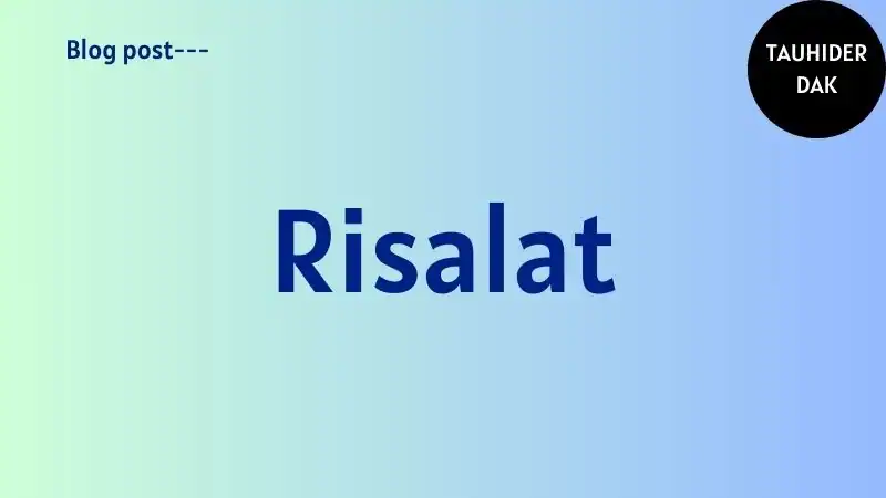 Risalat-meaning-in-Islam.-Why-is-it-important-to-believe-in-Risalat