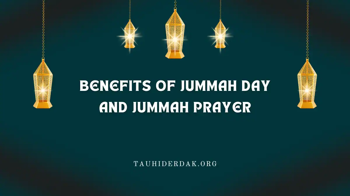 Benefits of Jummah day and Jummah prayer