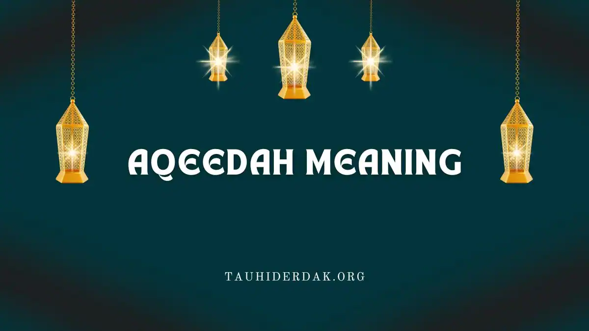 Aqeedah (Aqidah) meaning and definition in Islam